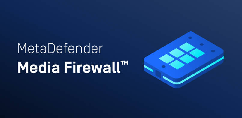 MetaDefender Media Firewall
