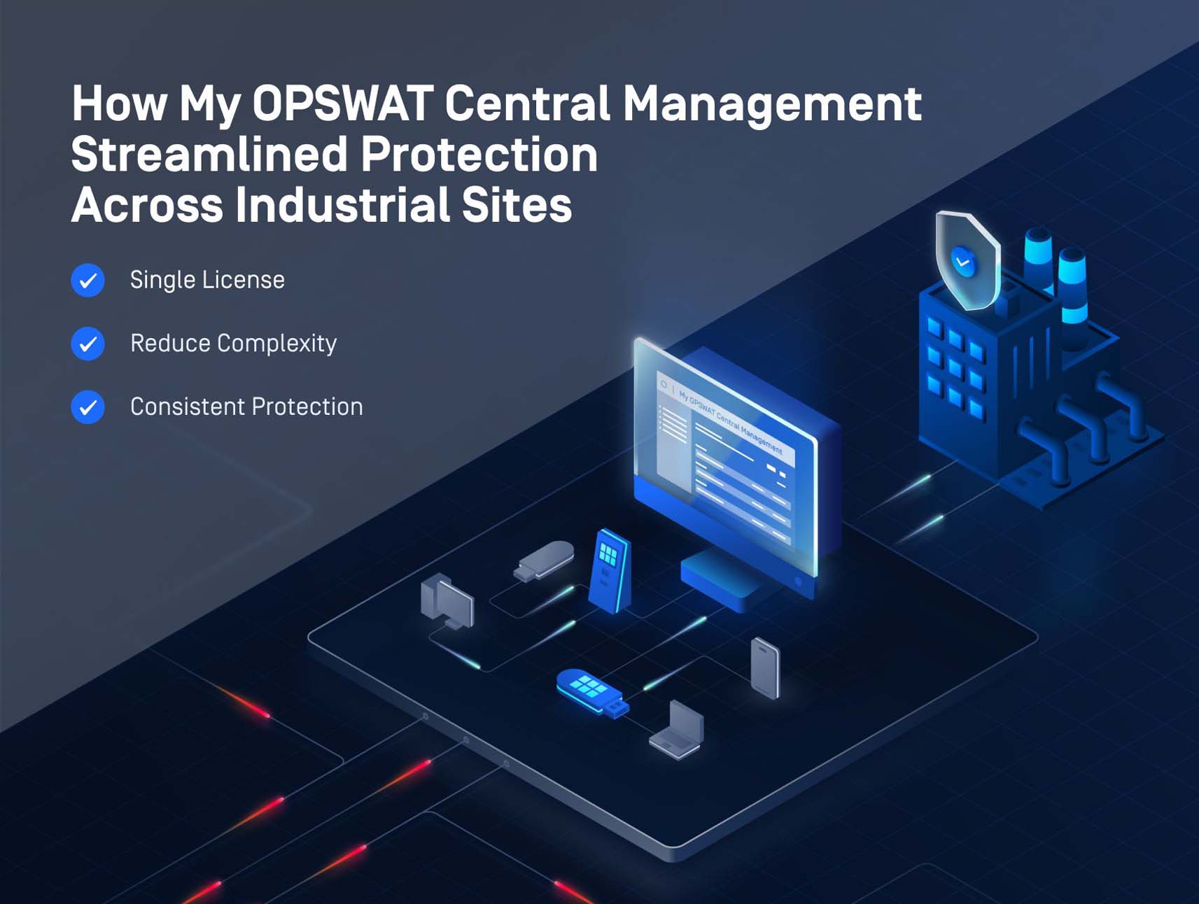 OPSWAT Central Management sanayi tesislerinde korumayı nasıl kolaylaştırdı?